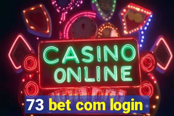 73 bet com login